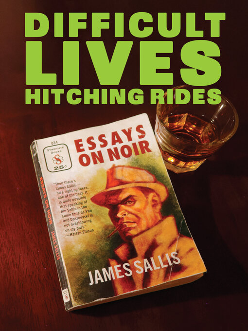 Title details for Difficult Lives Hitching Rides by James Sallis - Wait list